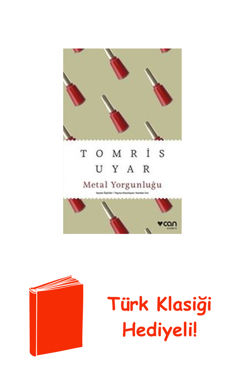 Metal Yorgunluğu - Seçme Öyküler + Türk Klasiği Hediye