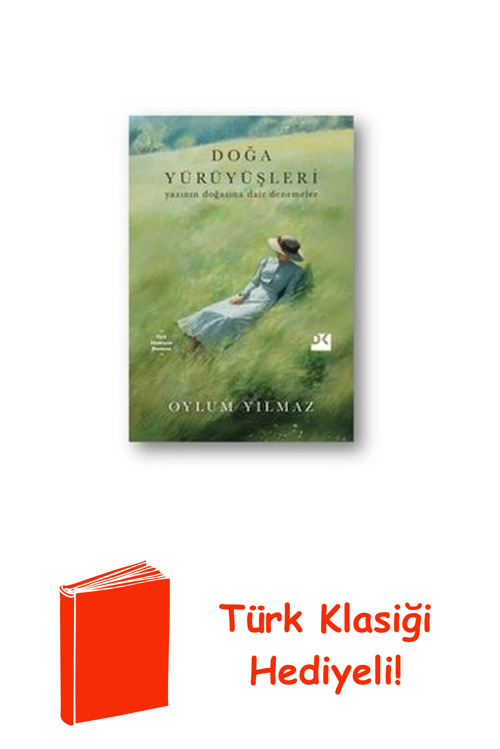 Doğa Yürüyüşleri - Yazının Doğasına Dair Denemeler + Türk Klasiği Hediye