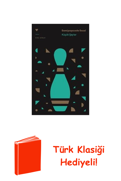 Küçük Şeyler + Türk Klasiği Hediye