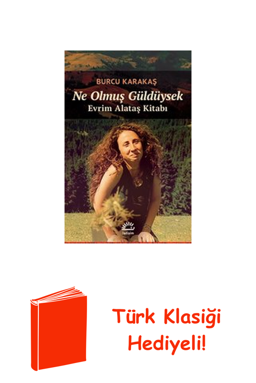 Ne Olmuş Güldüysek - Evrim Alataş Kitabı + Türk Klasiği Hediye