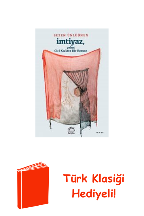 İmtiyaz - Yahut Cici Kızlara Bir Roman + Türk Klasiği Hediye