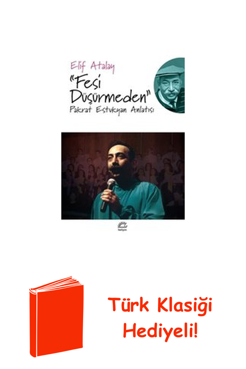 Fesi Düşürmeden - Pakrat Estukyan Anlatısı + Türk Klasiği Hediye