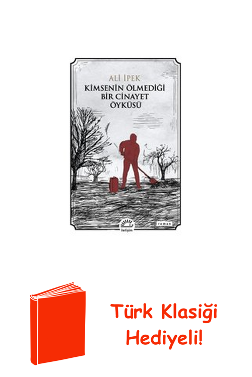 Kimsenin Ölmediği Bir Cinayet Öyküsü + Türk Klasiği Hediye