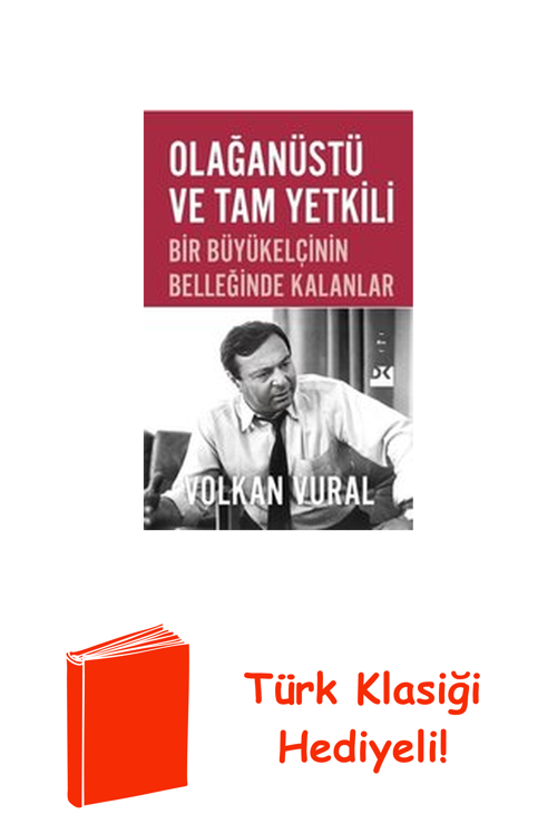 Olağanüstü Ve Tam Yetkili - Bir Büyükelçinin Be... + Türk Klasiği Hediye