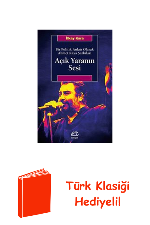 Açık Yaranın Sesi-Bir Politik Anlatı Olarak Ahm... + Türk Klasiği Hediye
