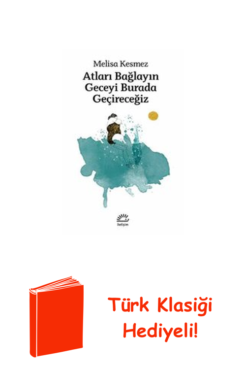 Atları Bağlayın Geceyi Burada Geçireceğiz + Türk Klasiği Hediye
