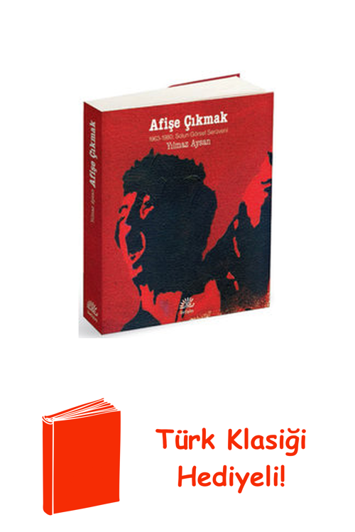 Afişe Çıkmak / 1963-1980 Solun Görsel Serüveni + Türk Klasiği Hediye
