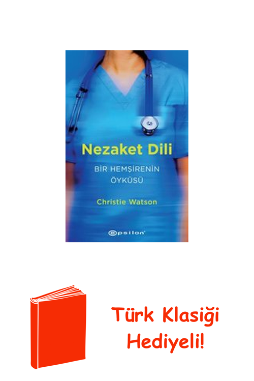 Nezaket Dili: Bir Hemşirenin Öyküsü + Türk Klasiği Hediye