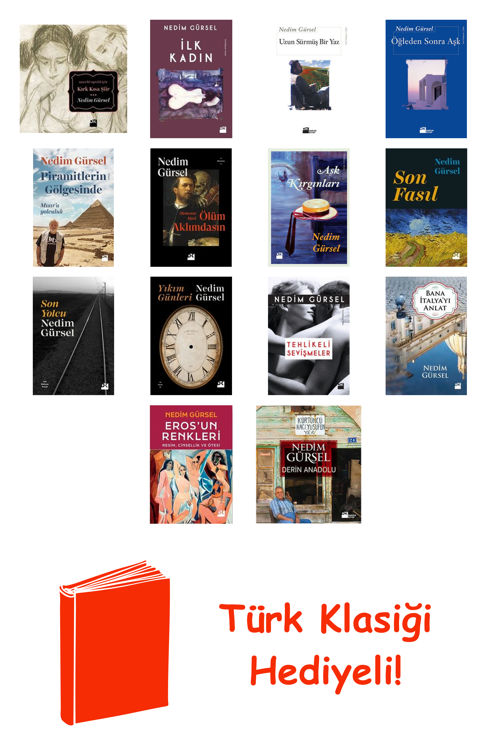 Nedim Gürsel 14 Kitap Seti + Türk Klasiği Hediye