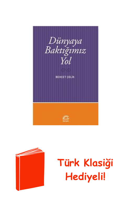 Dünyaya Baktığımız Yol + Türk Klasiği Hediye