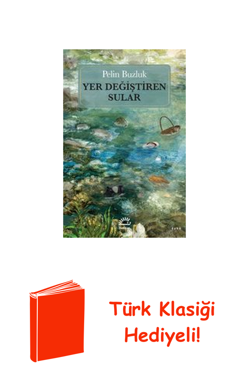 Yer Değiştiren Sular + Türk Klasiği Hediye