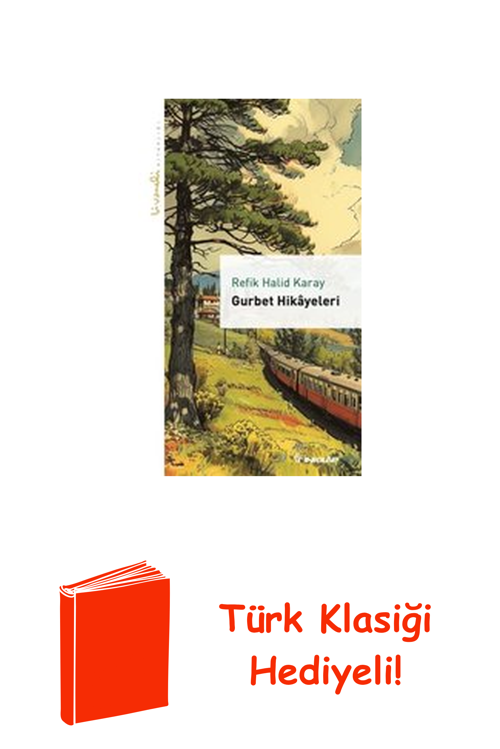 Gurbet Hikayeleri - Livaneli Kitaplığı + Türk Klasiği Hediye