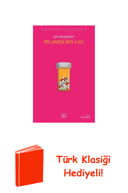 Melankolinin İlacı - Bilimkurgu Klasikleri + Türk Klasiği Hediye