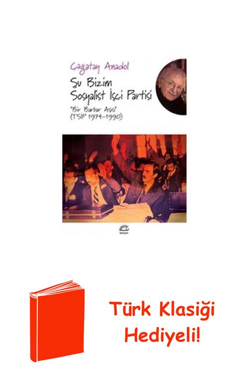 Şu Bizim Sosyalist İşçi Partisi -Bir Barbar Aşısı + Türk Klasiği Hediye