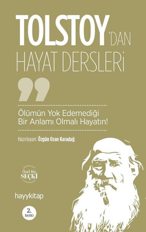 Ölümün Yok Edemediği Bir Anlamı Olmalı Hayatın! - Lev Nikolayeviç Tolstoy'dan Hayat Dersleri