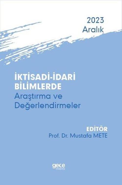İktisadi ve İdari Bilimlerde Araştırma ve Değerlendirmeler - Aralık 2023