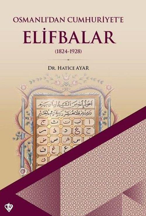 Osmanlı'dan Cumhuriyet'e Elifbalar 1824-1928