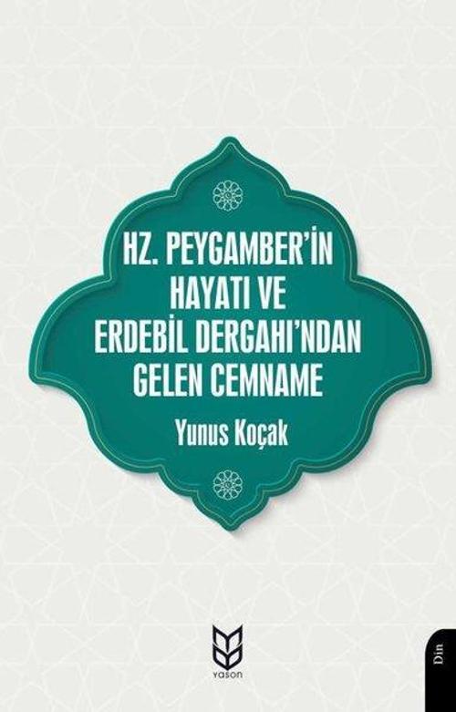 Hz.Peygamber'in Hayatı ve Erdebil Dergahı'ndan Gelen Cemname
