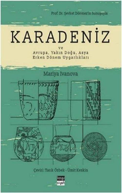 Karadeniz ve Avrupa - Yakın Doğu - Asya Erken Dönem Uygarlıkları
