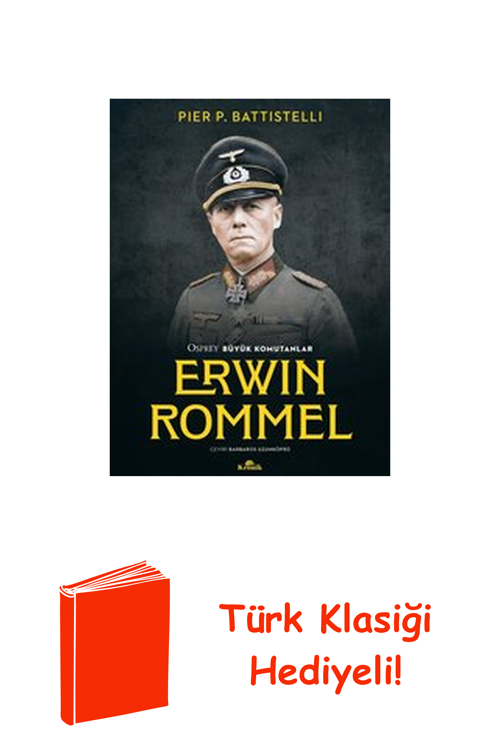 Erwin Rommel - Osprey Büyük Komutanlar + Türk Klasiği Hediye