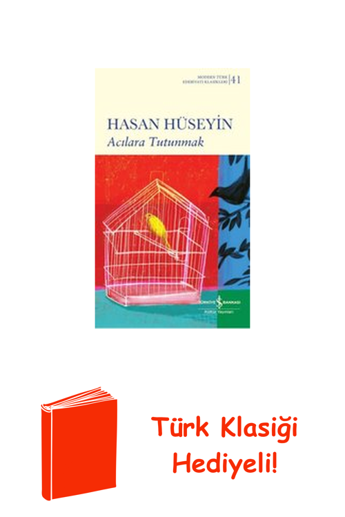 Acılara Tutunmak - Modern Türk Edebiyatı Klasik... + Türk Klasiği Hediye