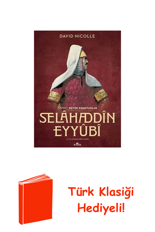 Selahaddin Eyyubi - Osprey Büyük Komutanlar + Türk Klasiği Hediye