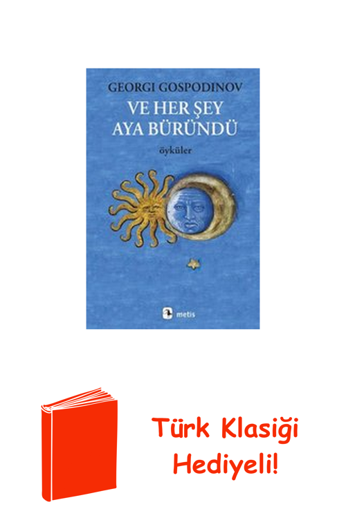 Ve Her Şey Aya Büründü - Öyküler + Türk Klasiği Hediye