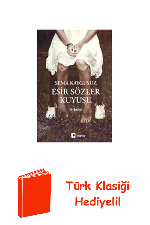Esir Sözler Kuyusu + Türk Klasiği Hediye
