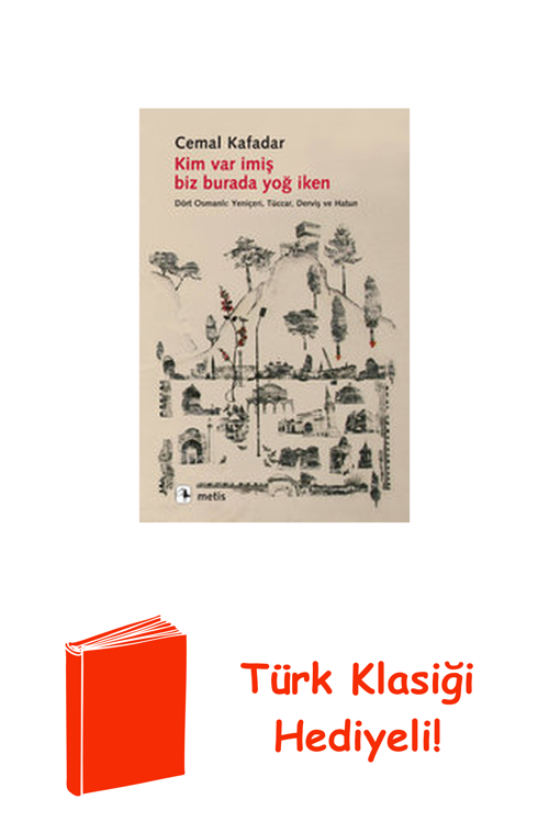 Kim Var İmiş Biz Burada Yoğ İken + Türk Klasiği Hediye