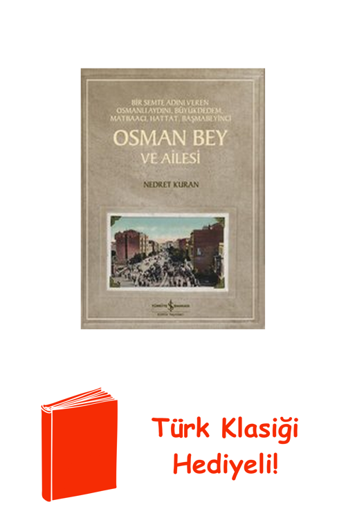Osman Bey Ve Ailesi - Bir Semte Adını Veren Osm... + Türk Klasiği Hediye