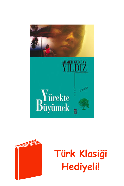 Yürekte Büyümek + Türk Klasiği Hediye