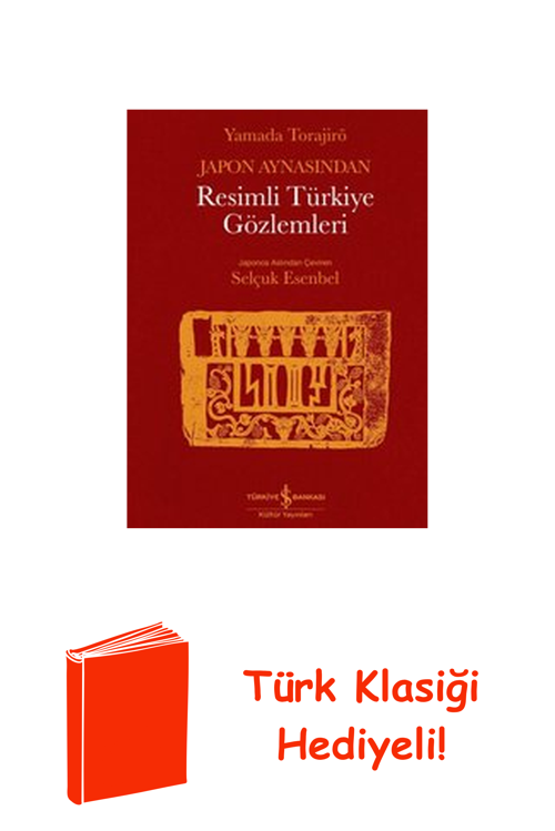 Japon Aynasından Resimli Türkiye Gözlemleri + Türk Klasiği Hediye