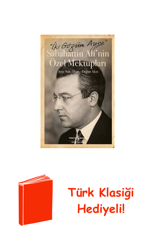 Sabahattin Ali'Nin Özel Mektupları - İki Gözüm ... + Türk Klasiği Hediye