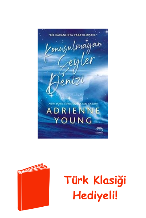 Konuşulmayan Şeyler Denizi + Türk Klasiği Hediye