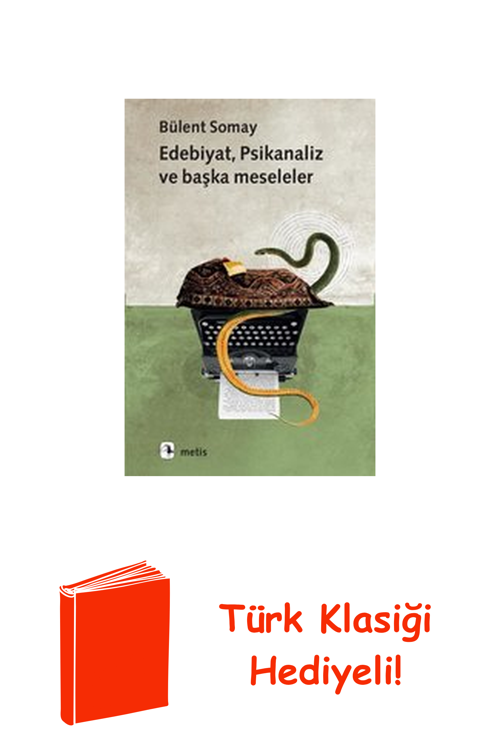 Edebiyat Psikanaliz Ve Başka Meseleler + Türk Klasiği Hediye