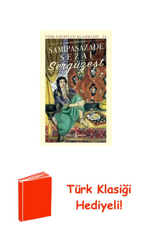 Sergüzeşt - Günümüz Türkçesiyle + Türk Klasiği Hediye