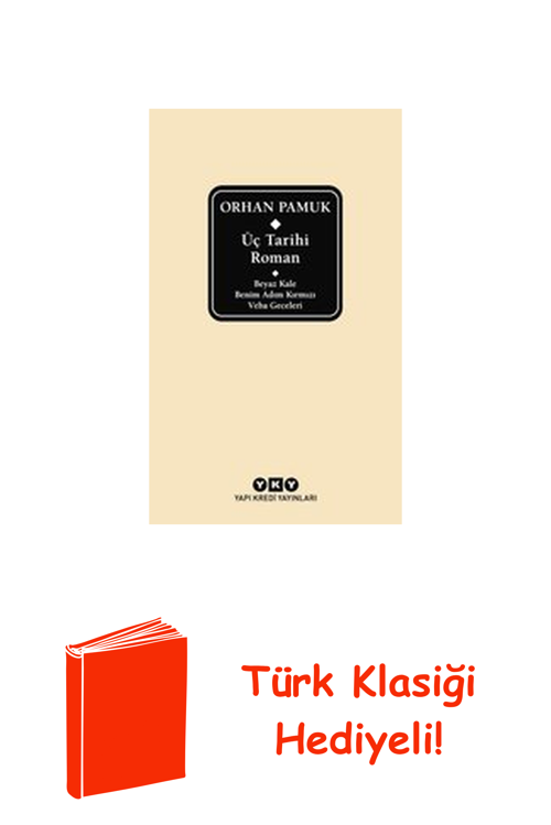 Üç Tarihi Roman - Beyaz Kale - Benim Adım Kırmı... + Türk Klasiği Hediye