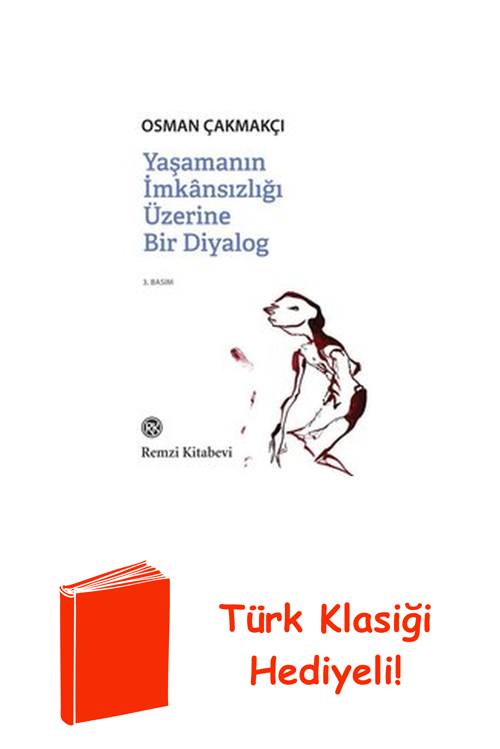 Yaşamanın İmkansızlığı Üzerine Bir Diyalog + Türk Klasiği Hediye