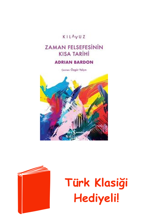 Zaman Felsefesenin Kısa Tarihi - Kılavuz + Türk Klasiği Hediye