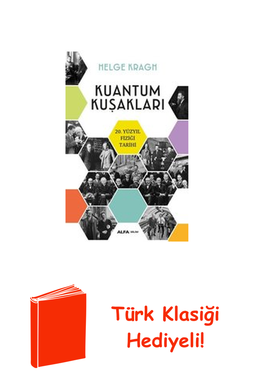 Kuantum Kuşakları - 20.Yüzyıl Fiziği Tarihi + Türk Klasiği Hediye