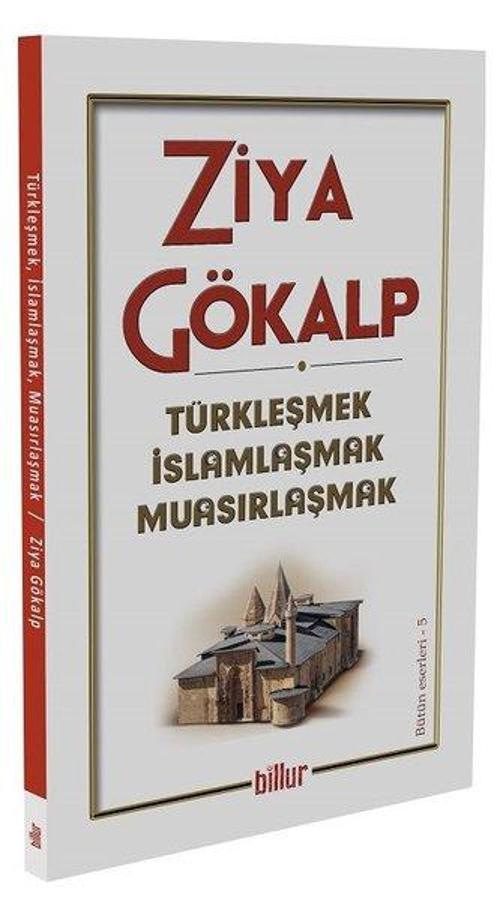 Türkleşmek İslamlaşmak Muasırlaşmak