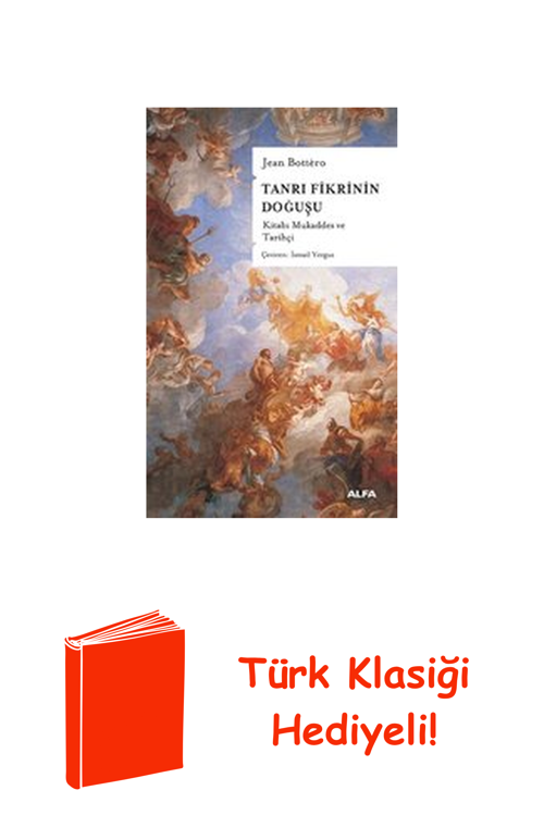 Tanrı Fikrinin Doğuşu - Kitabı Mukaddes Ve Tarihçi + Türk Klasiği Hediye
