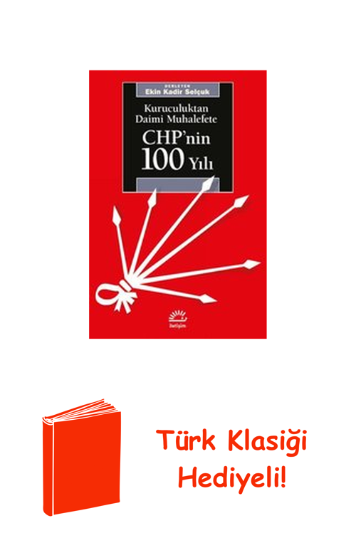 Chp'Nin 100 Yılı-Kuruculuktan Daimi Muhalefete + Türk Klasiği Hediye