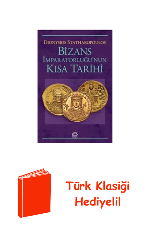 Bizans İmpartorluğu'Nun Kısa Tarihi + Türk Klasiği Hediye