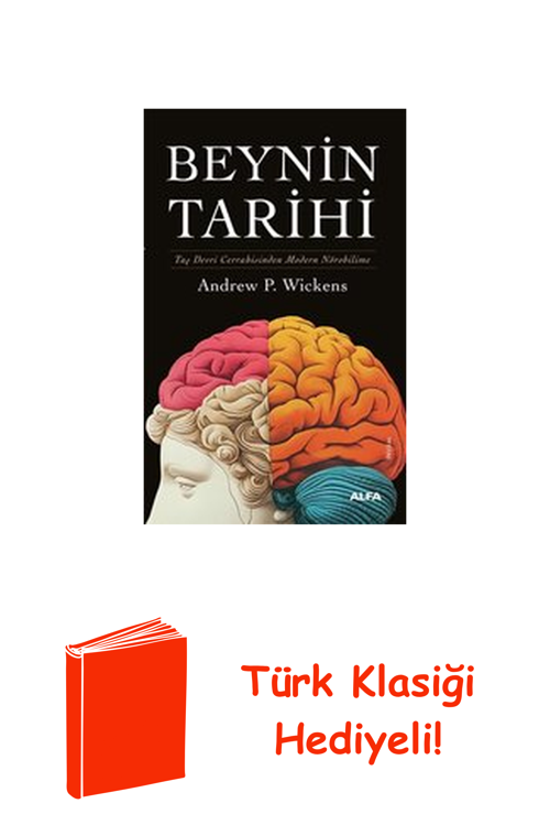 Beynin Tarihi - Taş Devri Cerrahisinden Modern ... + Türk Klasiği Hediye