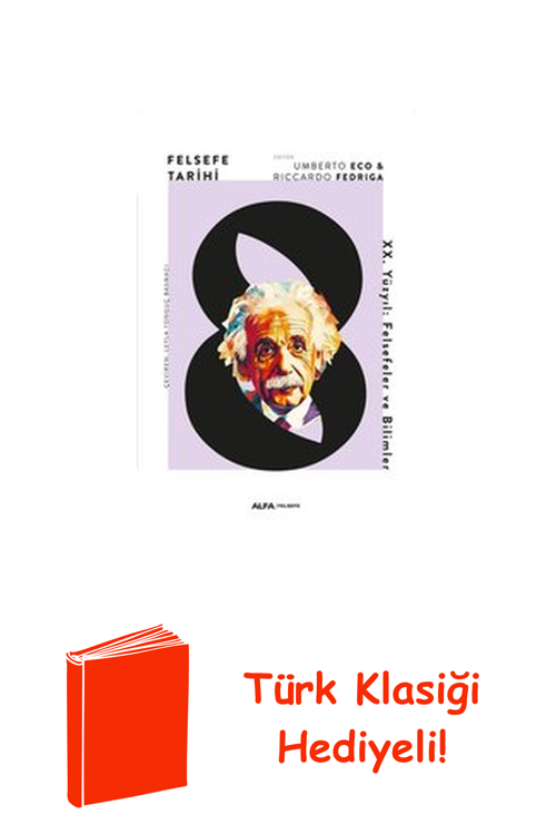 Felsefe Tarihi 8 - 20. Yüzyıl: Felsefeler Ve Bi... + Türk Klasiği Hediye