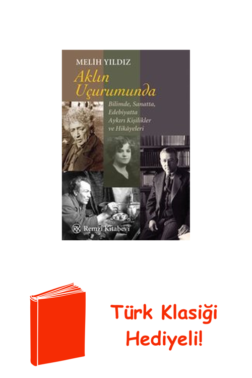 Aklın Uçurumunda: Bilimde Sanatta Edebiyatta Ay... + Türk Klasiği Hediye