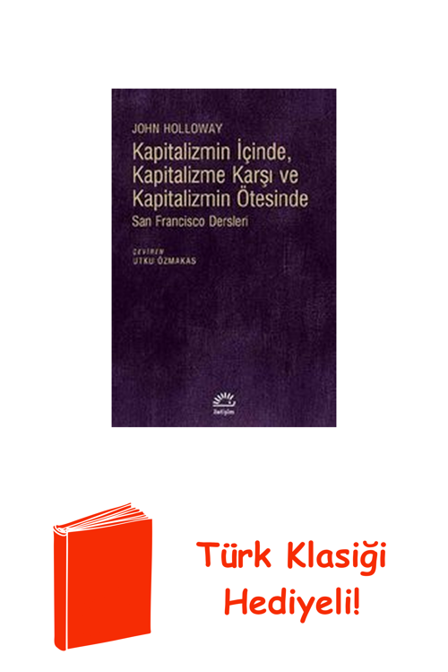 Kapitalizmin İçinde Kapitalizme Karşı Ve Kapita... + Türk Klasiği Hediye