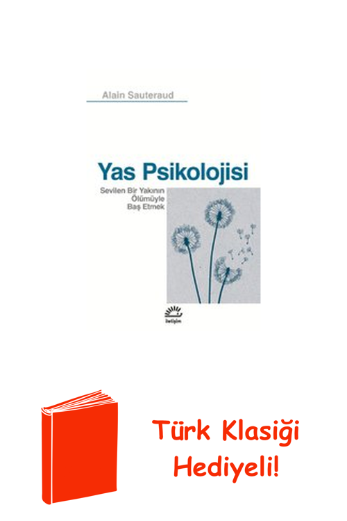 Yas Psikolojisi-Sevilen Bir Yakının Ölümüyle Ba... + Türk Klasiği Hediye
