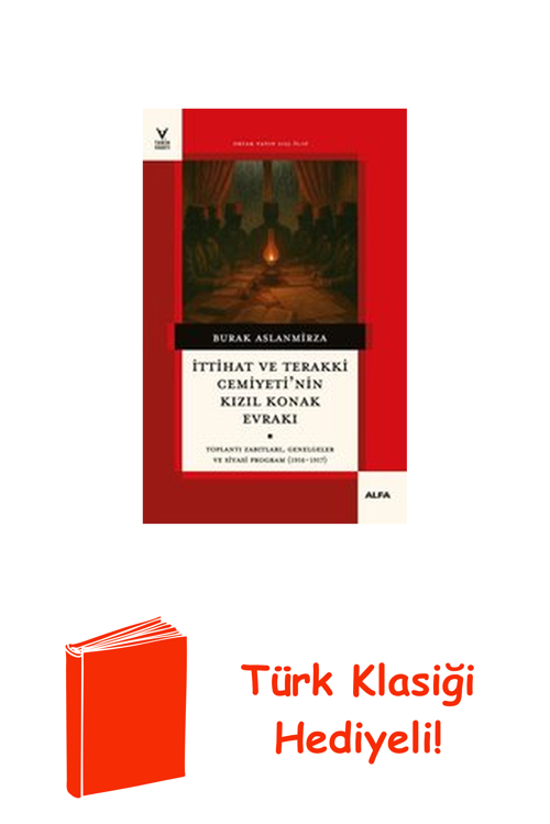İttihat Ve Terakki Cemiyeti'Nin Kızıl Konak Evr... + Türk Klasiği Hediye